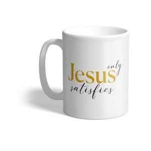 'Only Jesus Satisfies' Mug